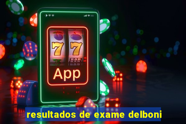 resultados de exame delboni